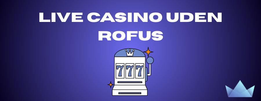 Casino uden Rufus med Nem Udbetaling - De Bedste Muligheder for Spilleri Casino uden Rufus med Nem Udbetaling - De Bedste Muligheder for Spilleri