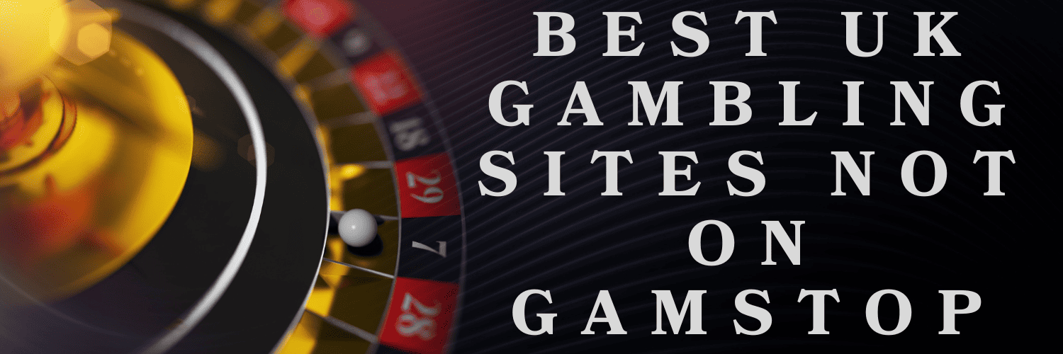 Discovering Casino Sites Not on Gamstop A Guide for Players 1095277346